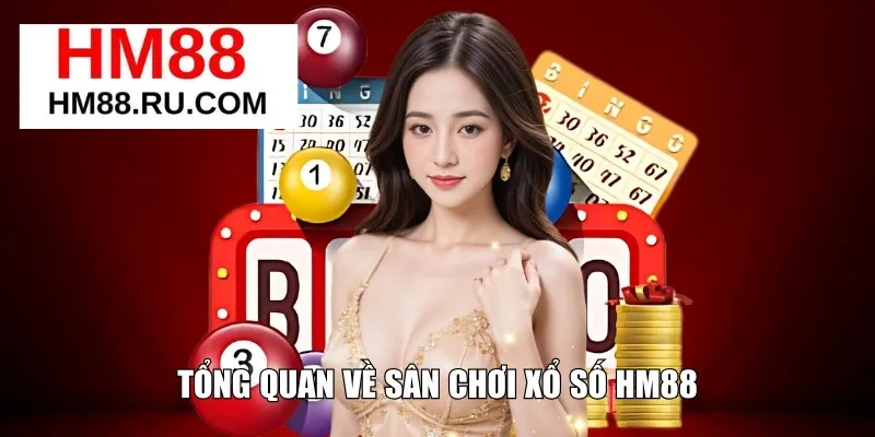Tổng quan về sân chơi xổ số HM88